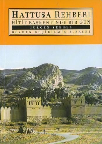 Hattuşa Rehberi "Hitit Başkentinde Bir Gün" %17 indirimli Jürgen Seehe