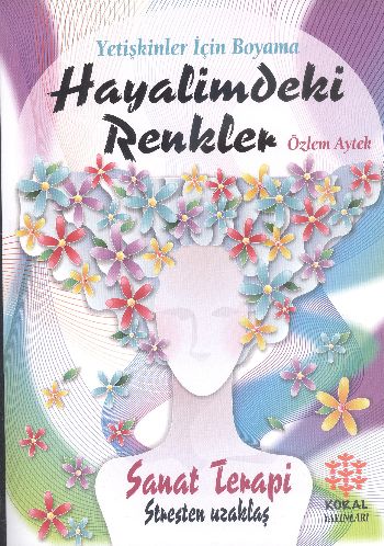 Hayalimdeki Renkler - Yetişkinler İçin Boyama