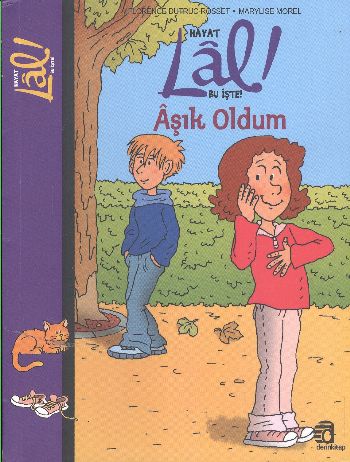 Hayat Bu İşte Lal! Aşık Oldum %17 indirimli F.Dutruc -Rosset-M.Morel