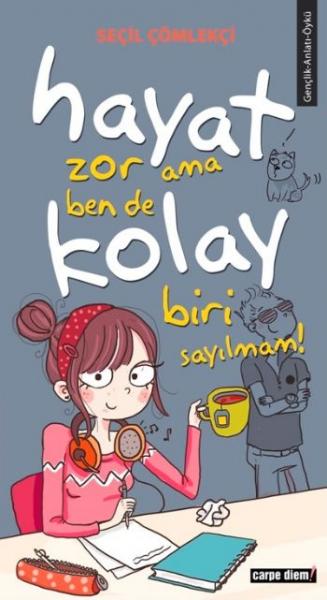 Hayat Zor Ama Ben De Kolay Biri Sayılmam