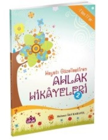 Hayatı Güzelleştiren Ahlak Hikayeleri 2 Mehmet Akif Karayel