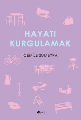 Hayatı Kurgulamak %17 indirimli Cemile Sümeyra