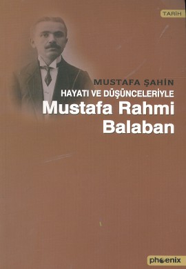 Hayatı ve Düşünceleriyle Mustafa Rahmi Balaban