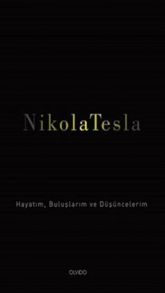 Hayatım,Buluşlarım ve Düşüncelerim Nikola Tesla