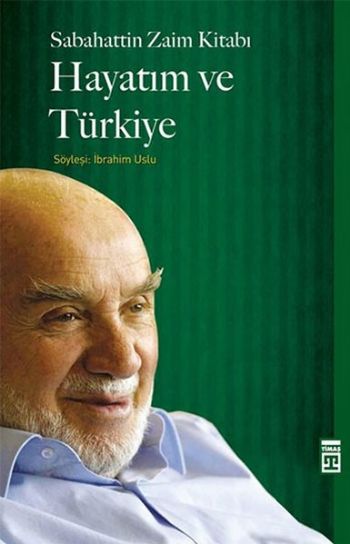 Hayatım ve Türkiye %17 indirimli Sabahattin Zaim-İbrahim Uslu