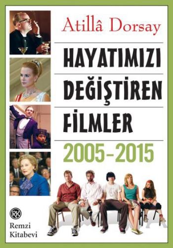 Hayatımızı Değiştiren Filmler 2005-2015 %17 indirimli Atilla Dorsay