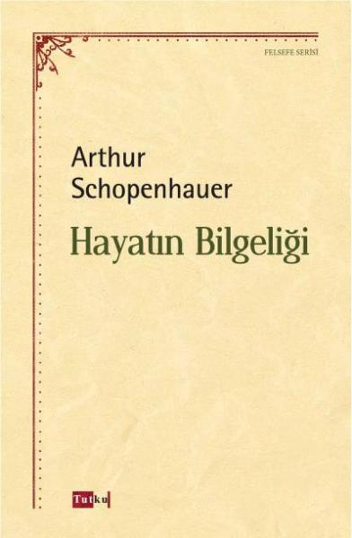 Hayatın Bilgeliği Arthur Schopenhauer