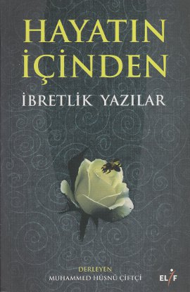 Hayatın İçinden İbretlik Yazılar Derleme