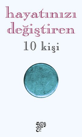 Hayatınızı Değiştiren 10 Kişi