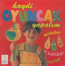 Haydi Oyuncak Yapalım Modeller El Kuklaları Oyunlar