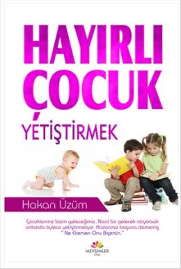 Hayırlı Çocuk Yetiştirmek