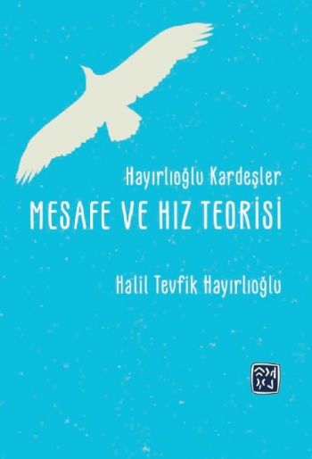 Hayırlıoğlu Kardeşler Mesafe ve Hız Teorisi