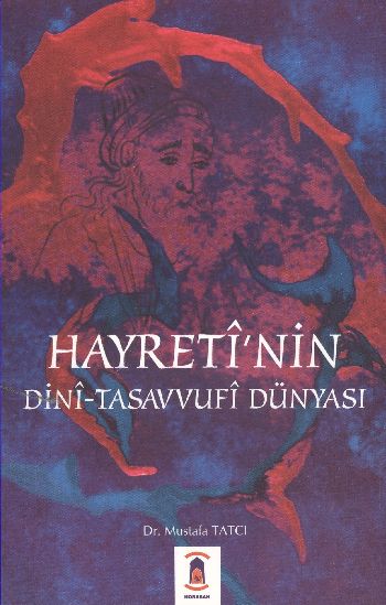 Hayretinin Dini-Tasavvufi Dünyası