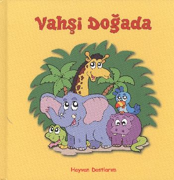 Hayvan Dostlarım-1: Vahşi Doğa %17 indirimli