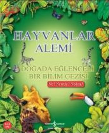 Hayvanlar Alemi - Doğada Eğlenceli Bir Bilim Gezisi %30 indirimli Koll Hayvanlar Alemi - Doğada Eğlenceli Bir Bilim Gezisi %30 indirimli Koll