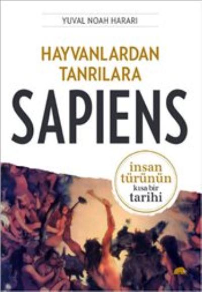 Hayvanlardan Tanrılara-Sapiens İnsan Türünün Kısa Bir Tarihi