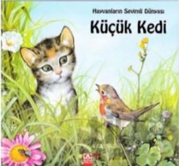 Hayvanların Sevimli Dünyası Küçük Kedi (Ciltli) Kolektif