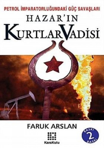 Hazar’ın Kurtlar Vadisi Petrol İmparatorluğundaki Güç Savaşları