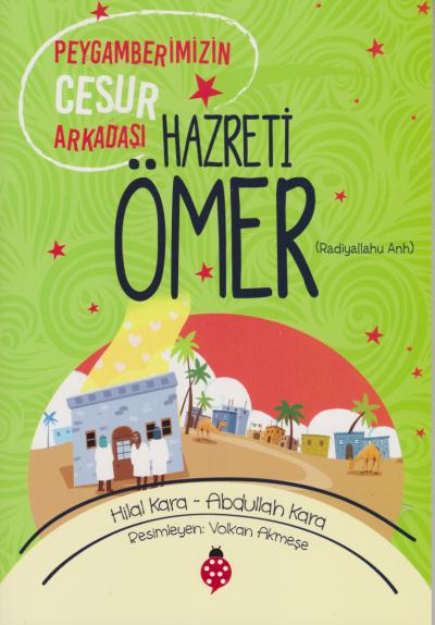 Hazreti Ömer Peygamberimizin Cesur Arkadaşı-Dört Halife