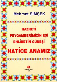 Hazreti Peygamberimizin Eşi Ehlibetin GüneşiHatice Anamız