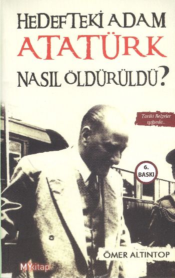 Hedefteki Adam Atatürk Nasıl Ödürüldü? %17 indirimli Ömer Altıntop