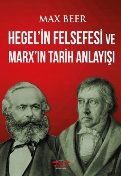 Hegel'in Felsefesi ve Marx'ın Tarih Anlayışı Max Beer