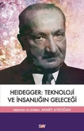 Heidegger: Teknoloji ve İnsanlığın Geleceği Kolektif