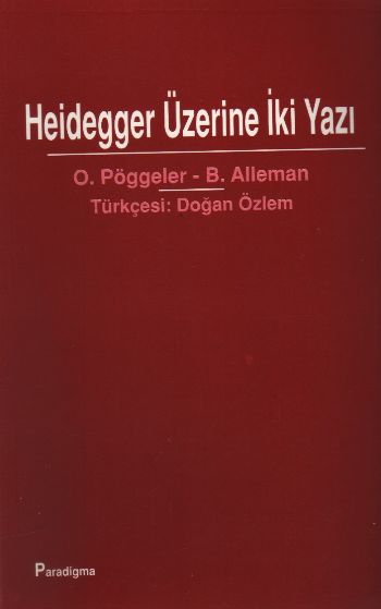 Heidegger Üzerine İki Yazı %17 indirimli O.Pöggeler-B.Alleman