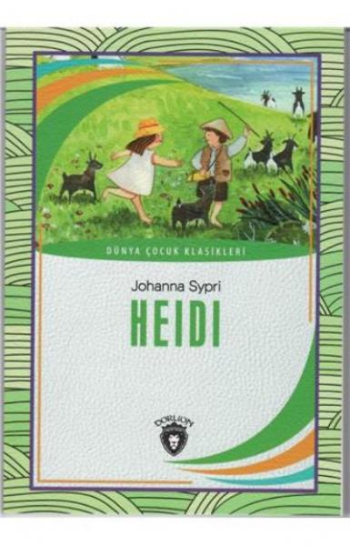 Heidi Dünya Çocuk Klasikleri 7-12 Yaş Johanna Spyri