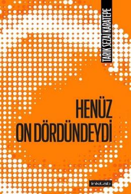 Henüz On Dördündeydi Tarık Sezai Karatepe