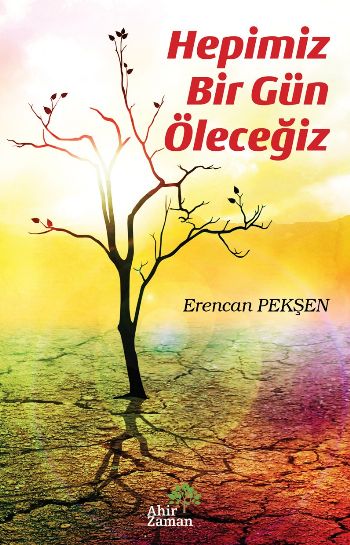 Hepimiz Bir Gün Öleceğiz Erencan Pekşen