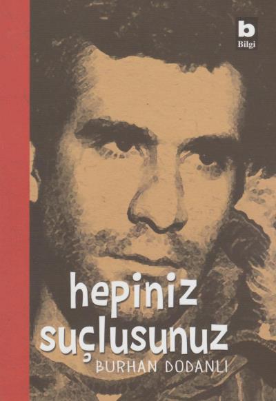 Hepiniz Suçlusunuz Burhan Dodanlı