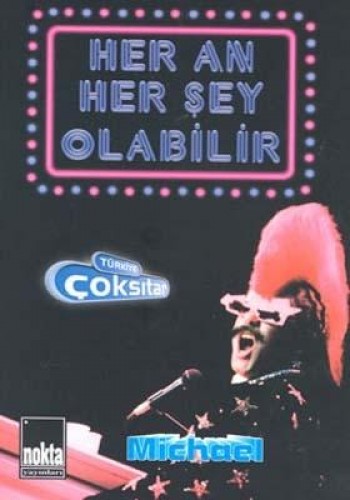 Her An Her Şey Olabilir