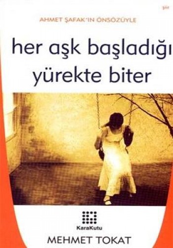 Her Aşk Başladığı Yürekte Biter