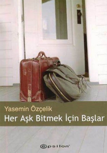 Her Aşk Bitmek İçin Başlar %25 indirimli Yasemin Özçelik