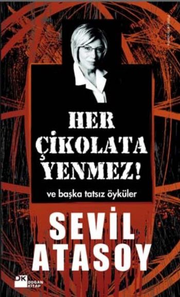 Her Çikolata Yenmez! ve Başka Tatsız Öyküler %17 indirimli Sevil Ataso