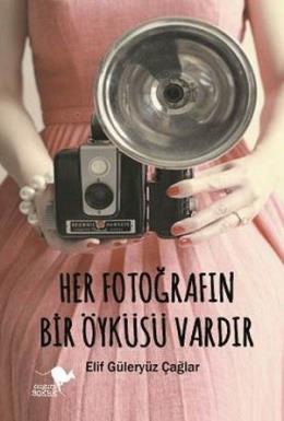 Her Fotoğrafın Bir Öyküsü Vardır