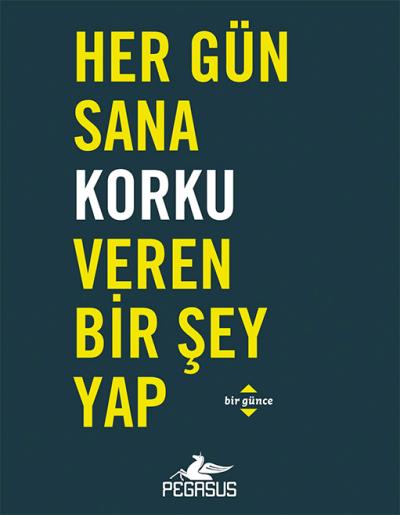 Her Gün Sana Korku Veren Bir Şey Yap Robie Rogge-Dian G. Smith