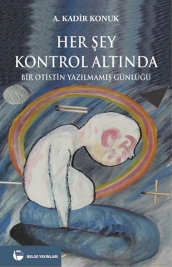 Her Şey Kontrol Altında A. Kadir Konuk