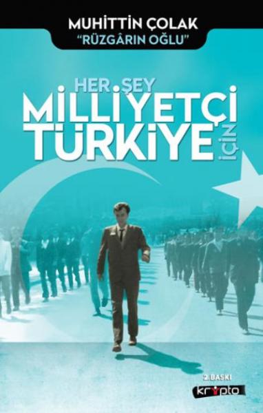 Her Şey Milliyetçi Türkiye İçin Muhittin Çolak