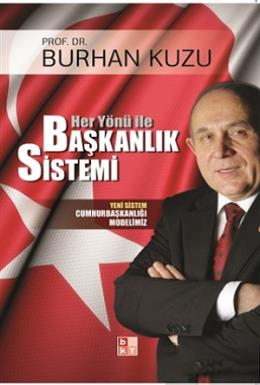 Her Yönü ile Başkanlık Sistemi Burhan Kuzu