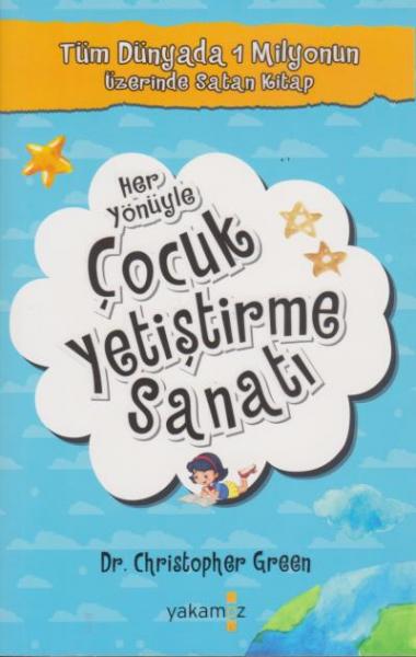 Her Yönüyle Çocuk Yetiştirme Sanatı