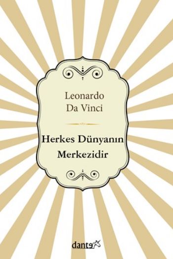 Herkes Dünyanın Merkezidir Leonardo da Vinci