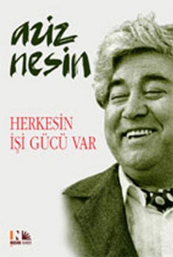 Herkesin İşi Gücü Var %17 indirimli Aziz Nesin Herkesin İşi Gücü Var %17 indirimli Aziz Nesin