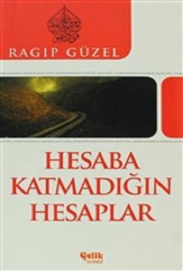 Hesaba Katmadığın Hesaplar Ragıp Güzel