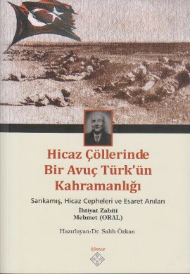 Hicaz Çöllerinde Bir Avuç Türk’ün Kahramanlığı