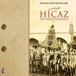 Hicaz Seyahatnamesi %17 indirimli Süleyman Şefik Söylemezoğlu