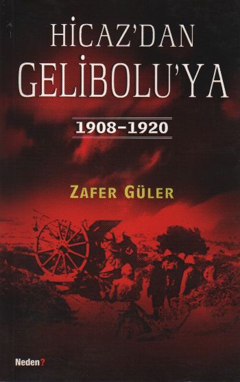 Hicazdan Geliboluya 1908-1920 %17 indirimli Zafer Güler