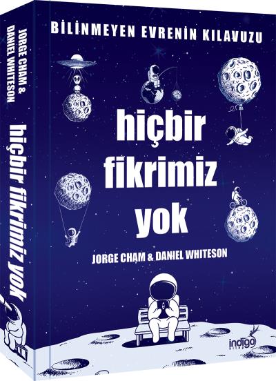 Hiçbir Fikrimiz Yok - Bilinmeyen Evrenin Kılavuzu Jorge Cham-Daniel Wh