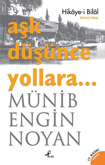 Hikaye-i Bilal-1: Aşk Düşünce Yollara...